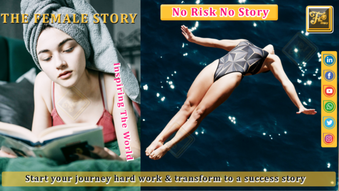 No Risk No Story: Start your journey hard work & transform to a success story Hey everyone, Today, we want to dive into something that resonates deeply with all of us— the idea that “No Risk, No Story.” #femalestory